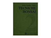 Tecniche bonsai 2, a cura di John Yoshio Naka - Libro